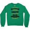 Super Cool Daughter Of A Freaking Awesome Mom Crewneck Sweatshirt
