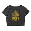 kings are born in 1998 Crop Top