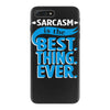 sarcasm is the best thing iPhone 7 Plus Case
