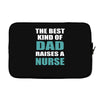 the best kind of dad raises a nurse Laptop sleeve
