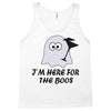 im here for the boos (2) Tank Top