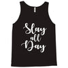 slay all day Tank Top