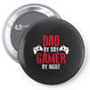 dad by day gamer by night gaming Pin-back button