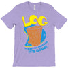 log it's better than bad it's good T-Shirt