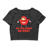 Do You Know Da Wae, THE WAY, DA WAE, Finding Da Wae, Ugandan Knuckles, Crop Top