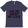 ask me about my cock rooster T-Shirt