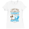 I Don't Need Therapy Need Surfing Ladies Fitted T-Shirt