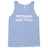 tattooed and employed Tank Top