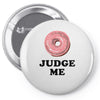 Donut Judge Me Pin-back button