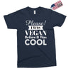 please i was vegan before it was cool Exclusive T-shirt