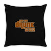 drunk show Throw Pillow