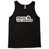 praise the lowered Tank Top