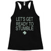 let's get ready to stumble Racerback Tank