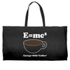 M=Mc2 Energy=Milk X Coffee Weekender Totes