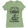 I Don't Need Therapy Just to Do Snowboarding Ladies Fitted T-Shirt