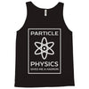 particle physics funny pun Tank Top