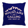 the mountains are calling Throw Pillow