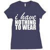 nothing to wear (2) Ladies Fitted T-Shirt