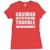 grandad get you in more trouble Ladies Fitted T-Shirt