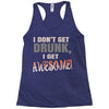 i don't get drunk Racerback Tank