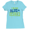 i bleed blue and green Ladies Fitted T-Shirt