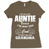 I&rsquo;m Called Auntie Because I&rsquo;m Way Too Cool To Be Called Grandma Ladies Fitted T-Shirt