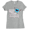 never trust an atom, they make up everything Ladies Fitted T-Shirt