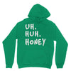 uh huh honey Hoodie