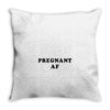 Pregnant Af Throw Pillow