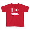 i love vinyl Toddler T-shirt