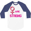 Women's March We are Strong 3/4 Sleeve Shirt