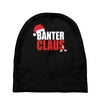banter claus funny Baby Beanies