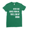 never take advice from me cool t shirts Ladies Fitted T-Shirt