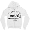 i love you more mom Zipper Hoodie