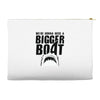 we're gonna need a bigger boat Accessory Pouches