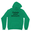 delete your account Unisex Hoodie