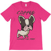 coffee makes me poop T-Shirt