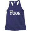 it's yuge huge Racerback Tank