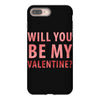 will you be my valentine iPhone 8 Plus