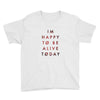 To Be Alive (a233) Youth Tee