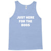 just here for the boos Tank Top