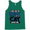I May Not Be Perfect But My Cat Loves Me Tank Top