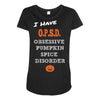 i have obsessive pumpkin spice disorder Maternity Scoop Neck T-shirt