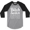 bitch switch 3/4 Sleeve Shirt