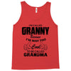 I&rsquo;m Called Granny Because I&rsquo;m Way Too Cool To Be Called Grandma Tank Top