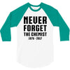 Never Forget The Chemist 3/4 Sleeve Shirt