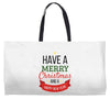 have a merry christmas and a happy new year Weekender Totes