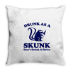 drunk as a skunk Throw Pillow