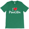 I love Penicillin T-Shirt