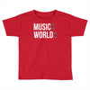 music on world off Toddler T-shirt